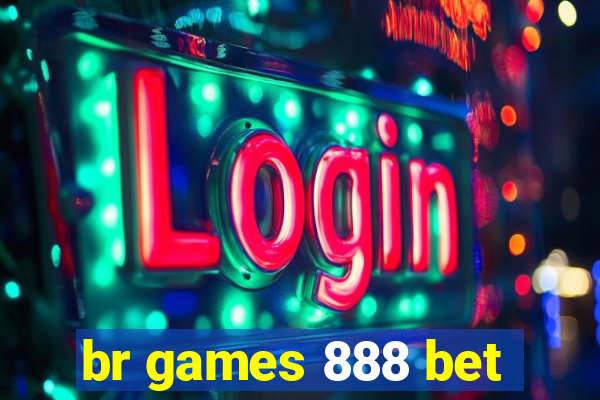 br games 888 bet